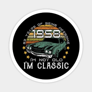 I'm Not Old I'm Classic Magnet